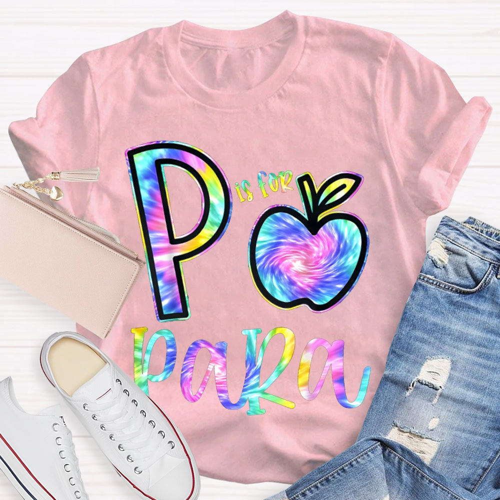 P Is For Para Colorful Tie-Dye Letters And Apples T-shirt