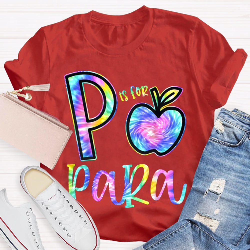 P Is For Para Colorful Tie-Dye Letters And Apples T-shirt