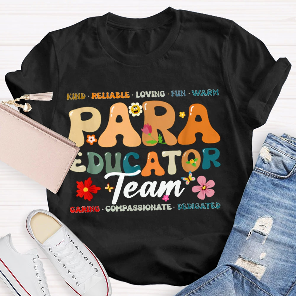 Paraeducator Team Kind Reliable Loving Fun Warm T-shirt