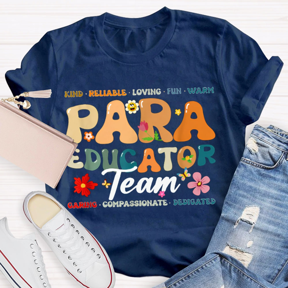 Paraeducator Team Kind Reliable Loving Fun Warm T-shirt