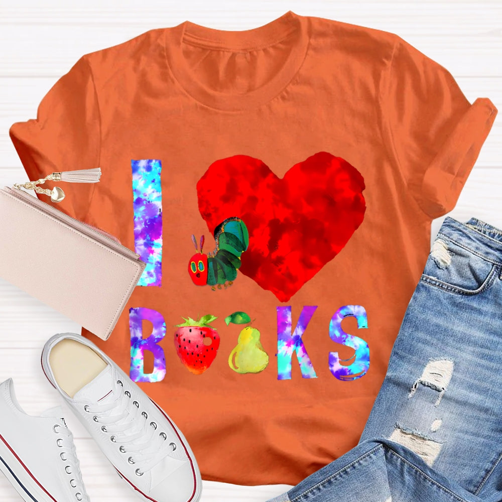 I Love Books Caterpillar Funny T-shirt