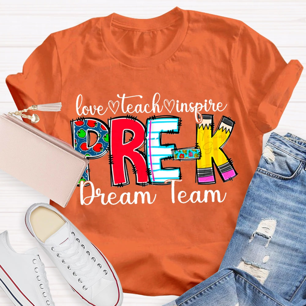 Personalized Grade Pre-K Dream Team Love Teach Inspire T-shirt