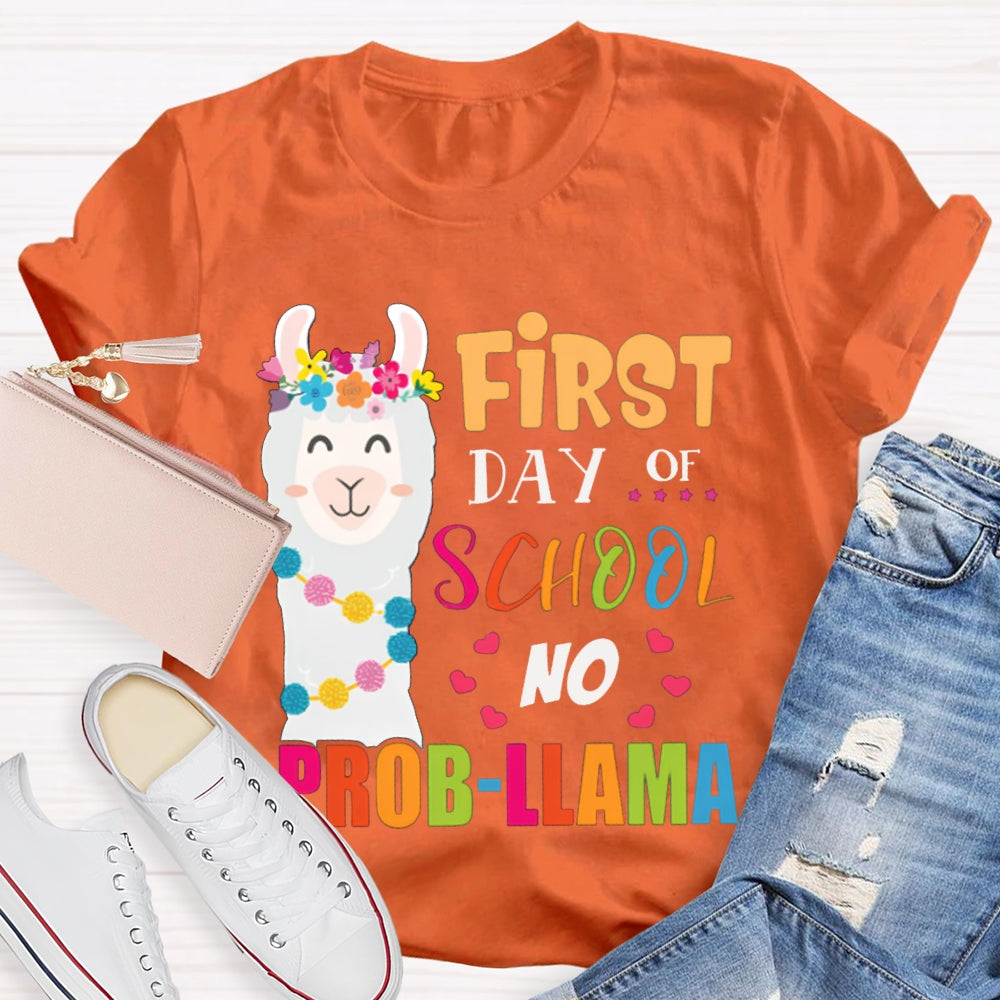 First Day Of School No Prob-Llama Teacher Shirt