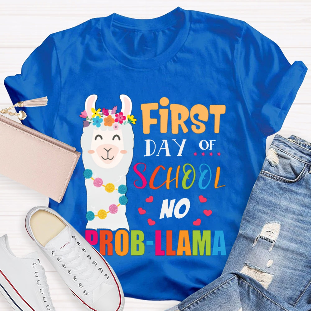 First Day Of School No Prob-Llama Teacher Shirt