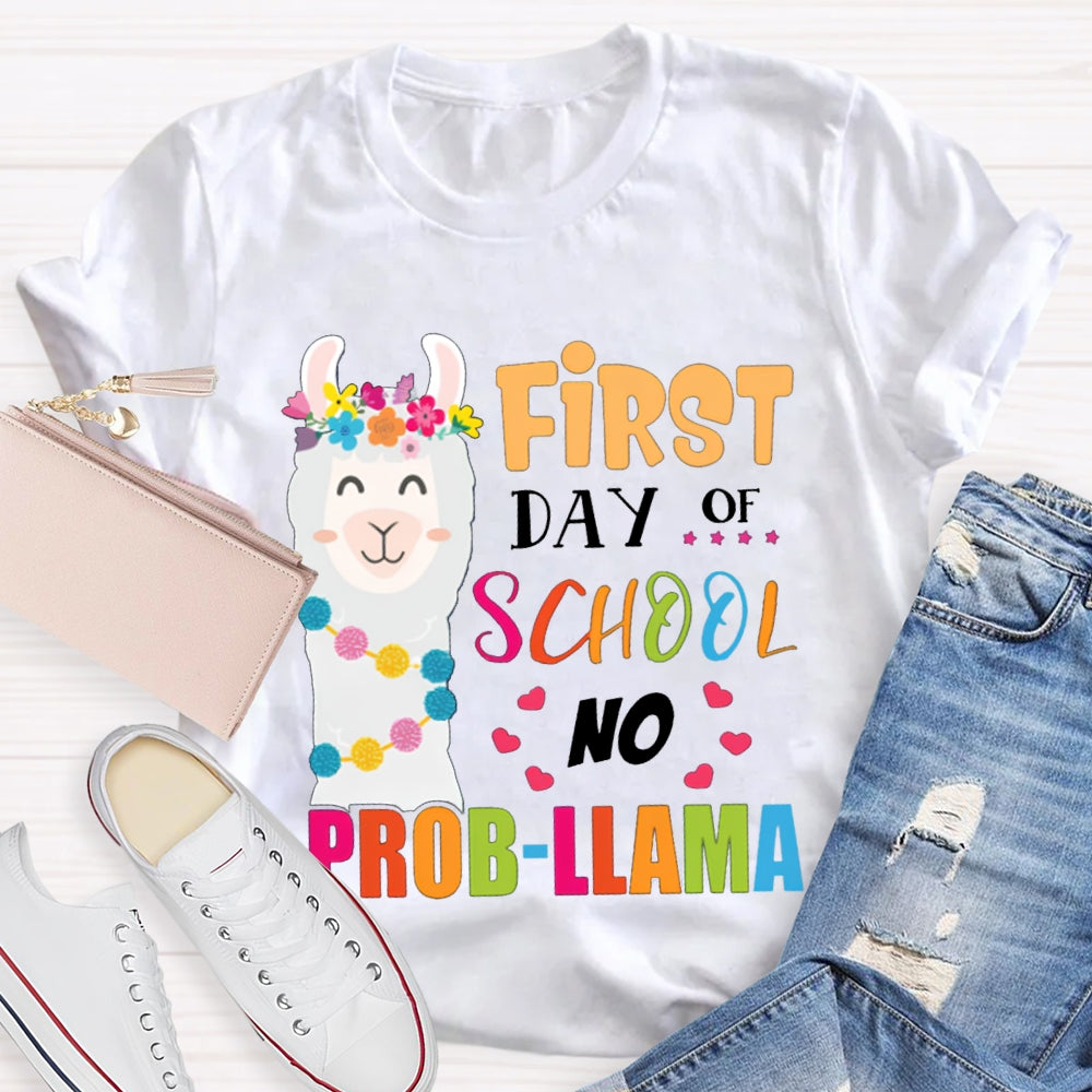 First Day Of School No Prob-Llama Teacher Shirt
