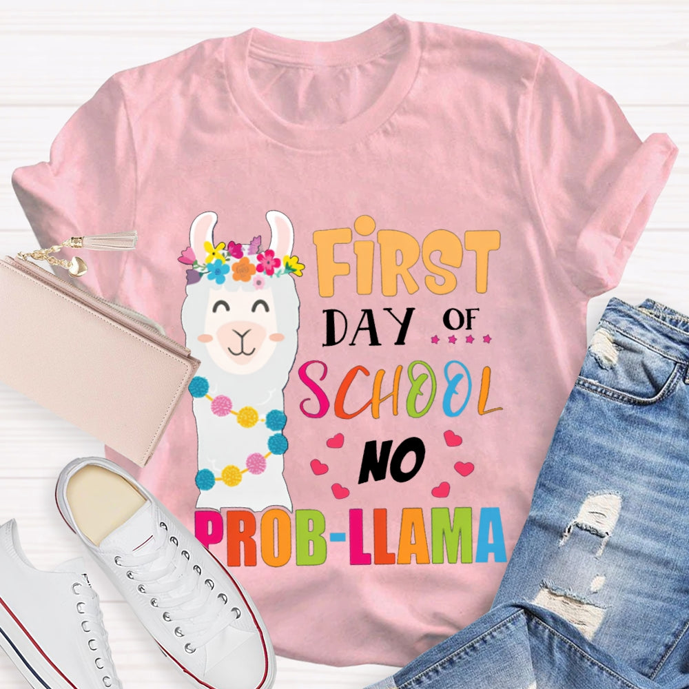 First Day Of School No Prob-Llama Teacher Shirt