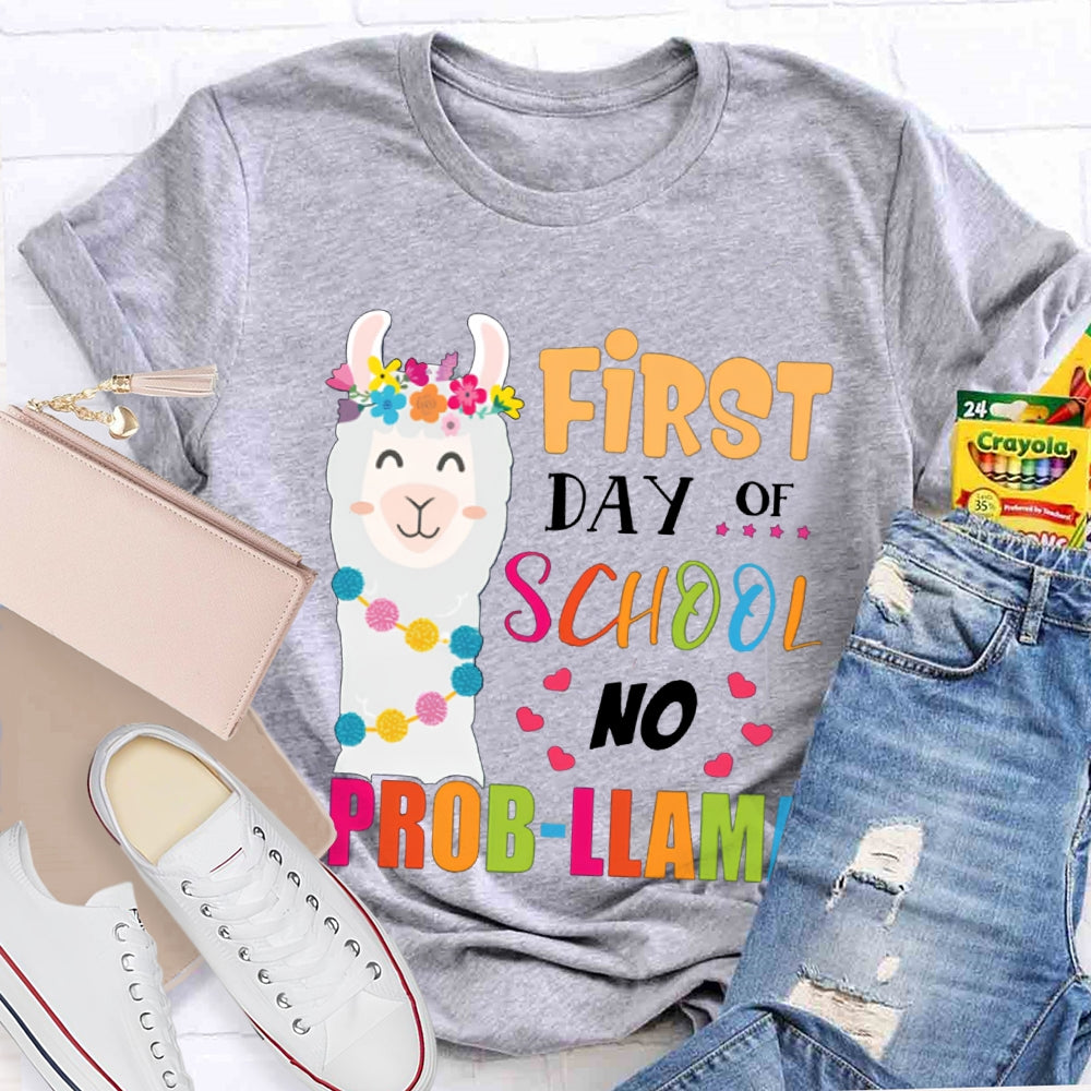 First Day Of School No Prob-Llama Teacher Shirt