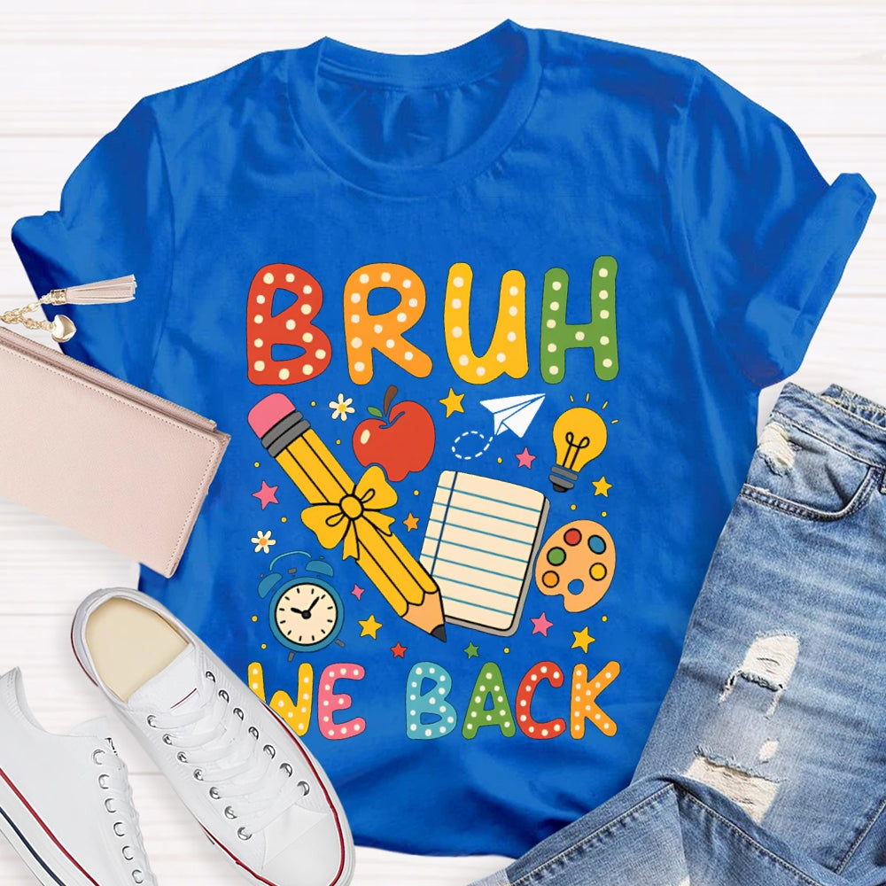 Bruh We Back Yellow Bow Pencils And Stars T-shirt