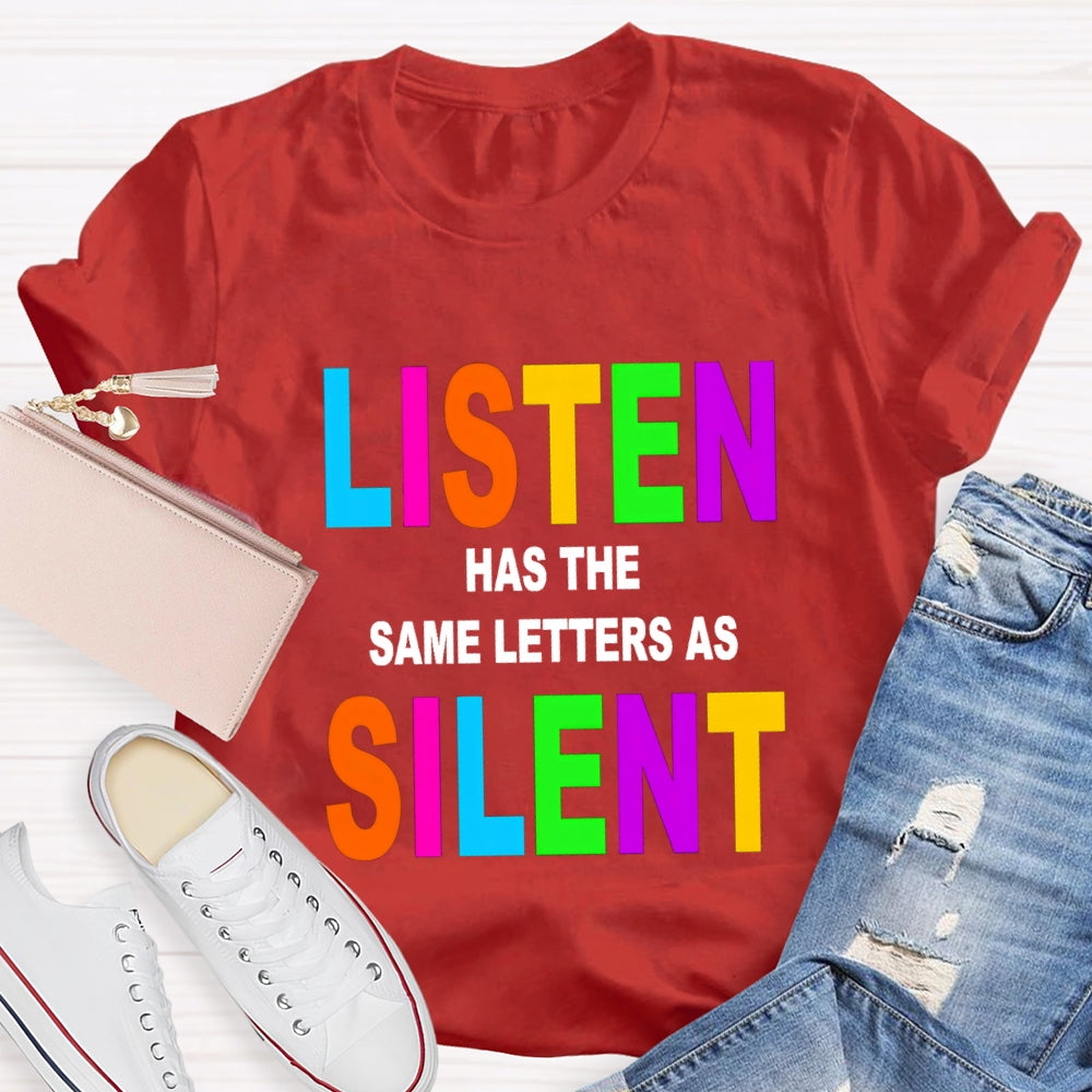 Listen Has The Same Letter As Silent English Teacher T-Shirt