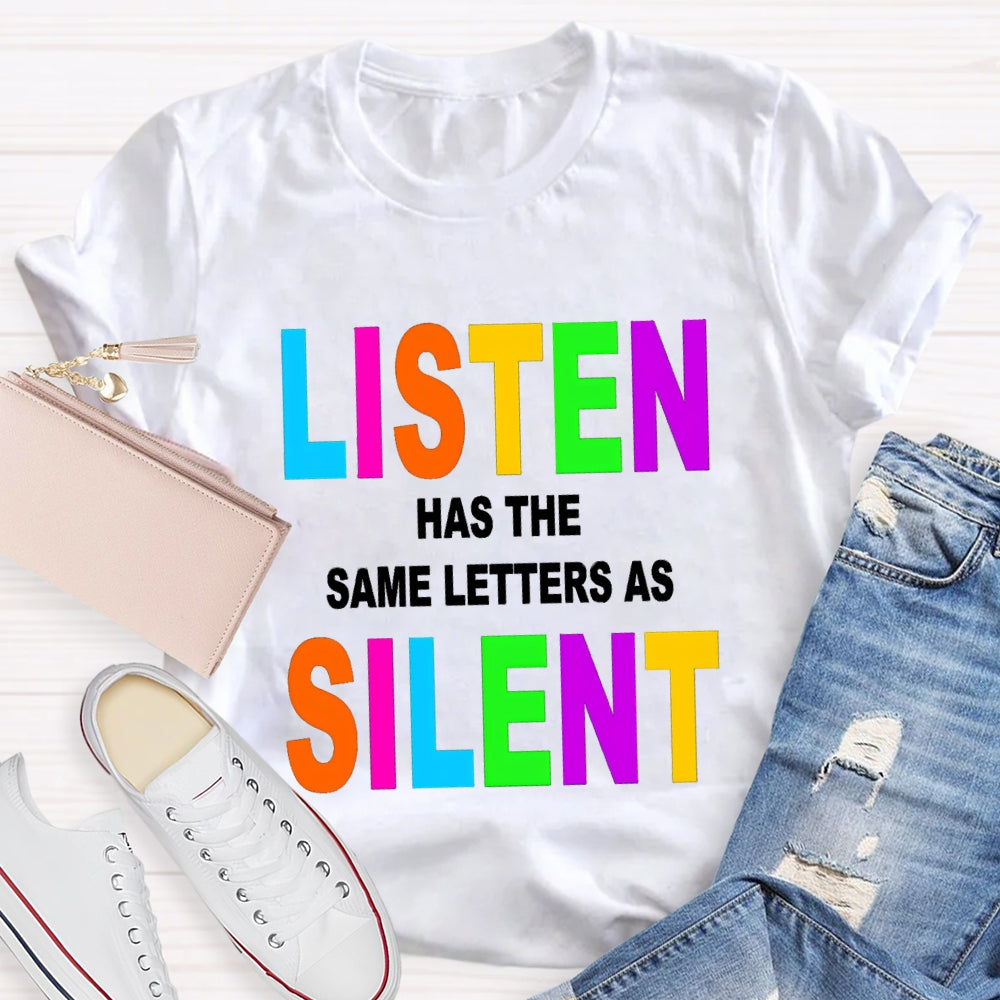 Listen Has The Same Letter As Silent English Teacher T-Shirt