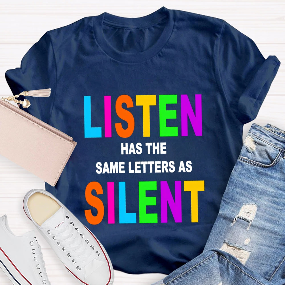 Listen Has The Same Letter As Silent English Teacher T-Shirt