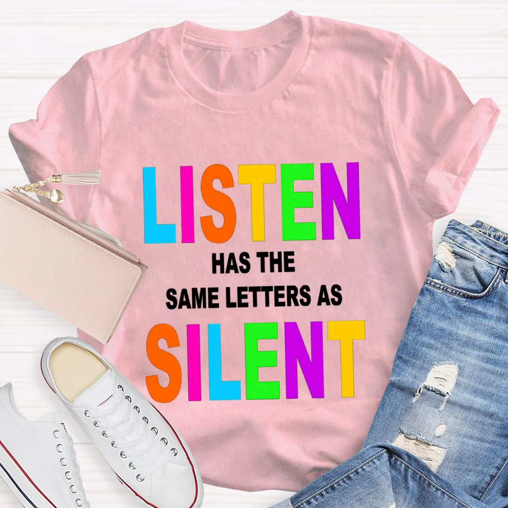 Listen Has The Same Letter As Silent English Teacher T-Shirt