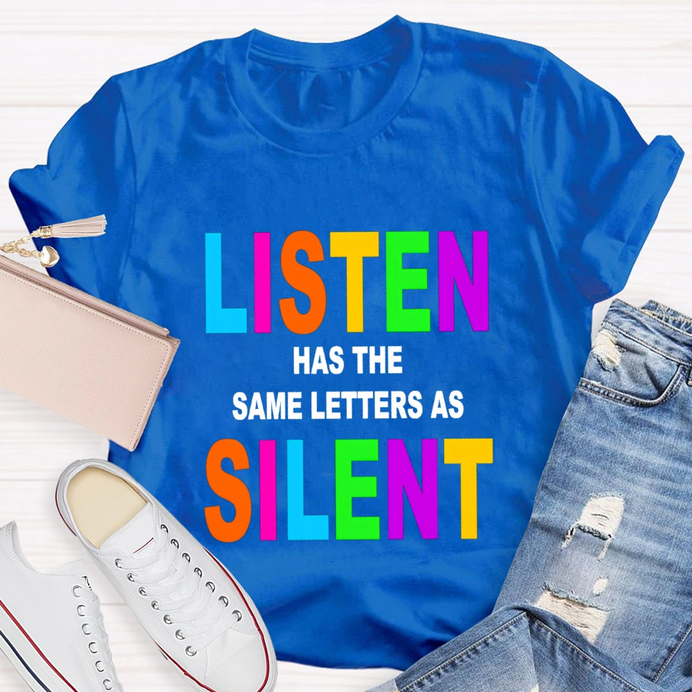 Listen Has The Same Letter As Silent English Teacher T-Shirt