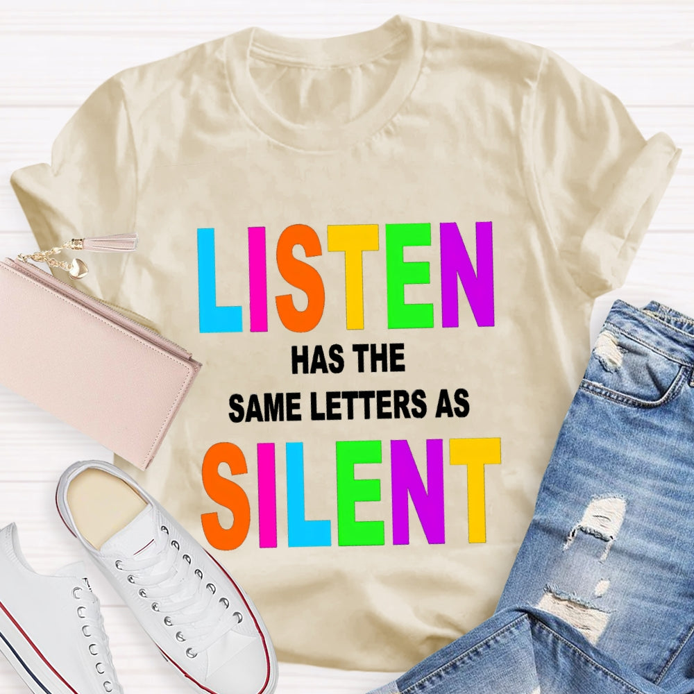 Listen Has The Same Letter As Silent English Teacher T-Shirt