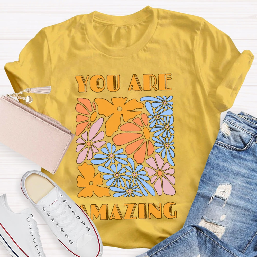 You Are Amazing Funny T-shirt