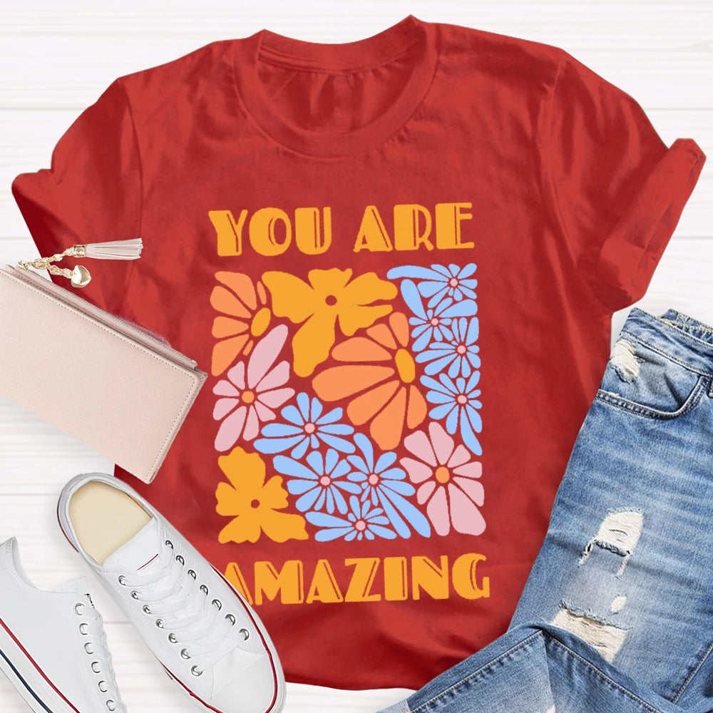 You Are Amazing Funny T-shirt