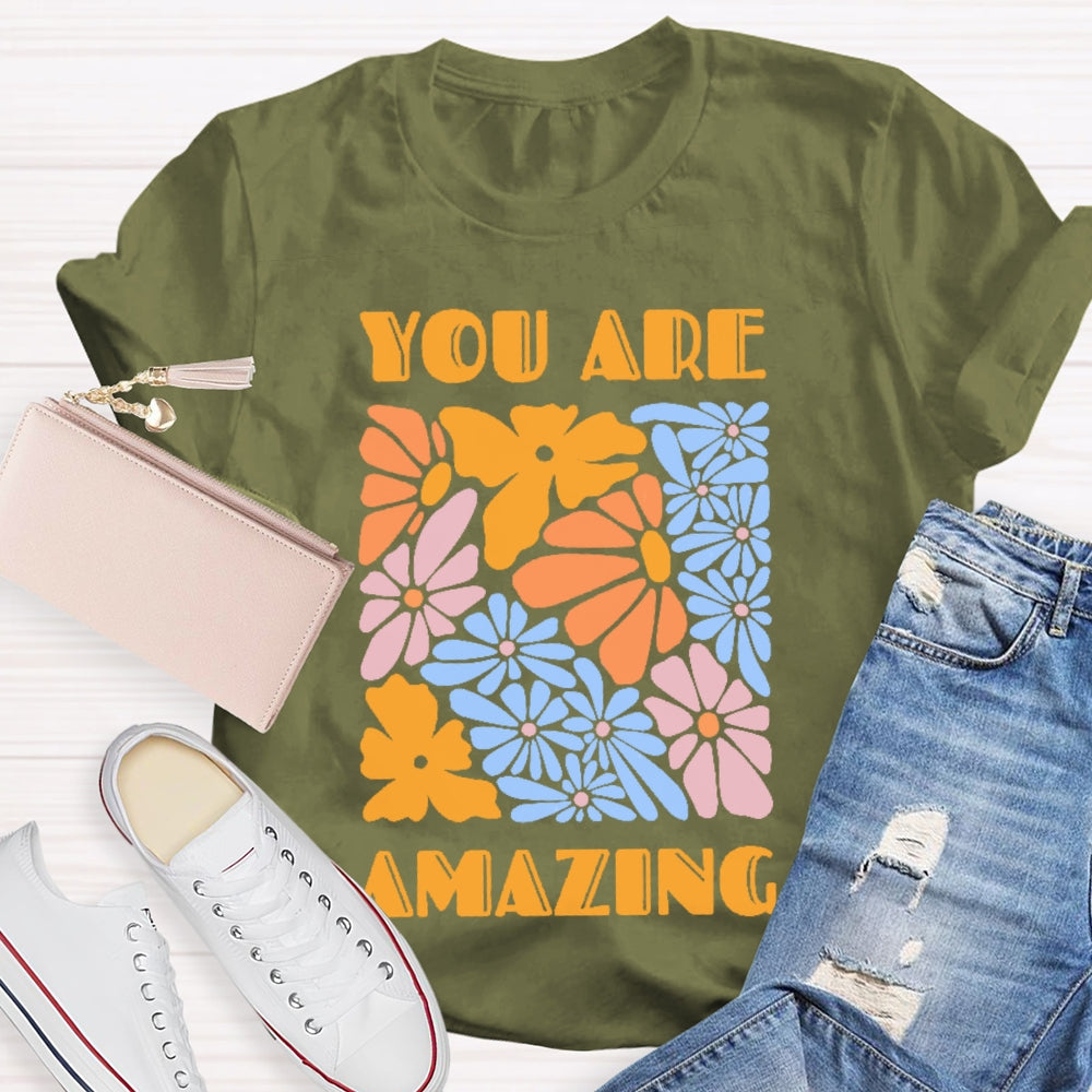 You Are Amazing Funny T-shirt