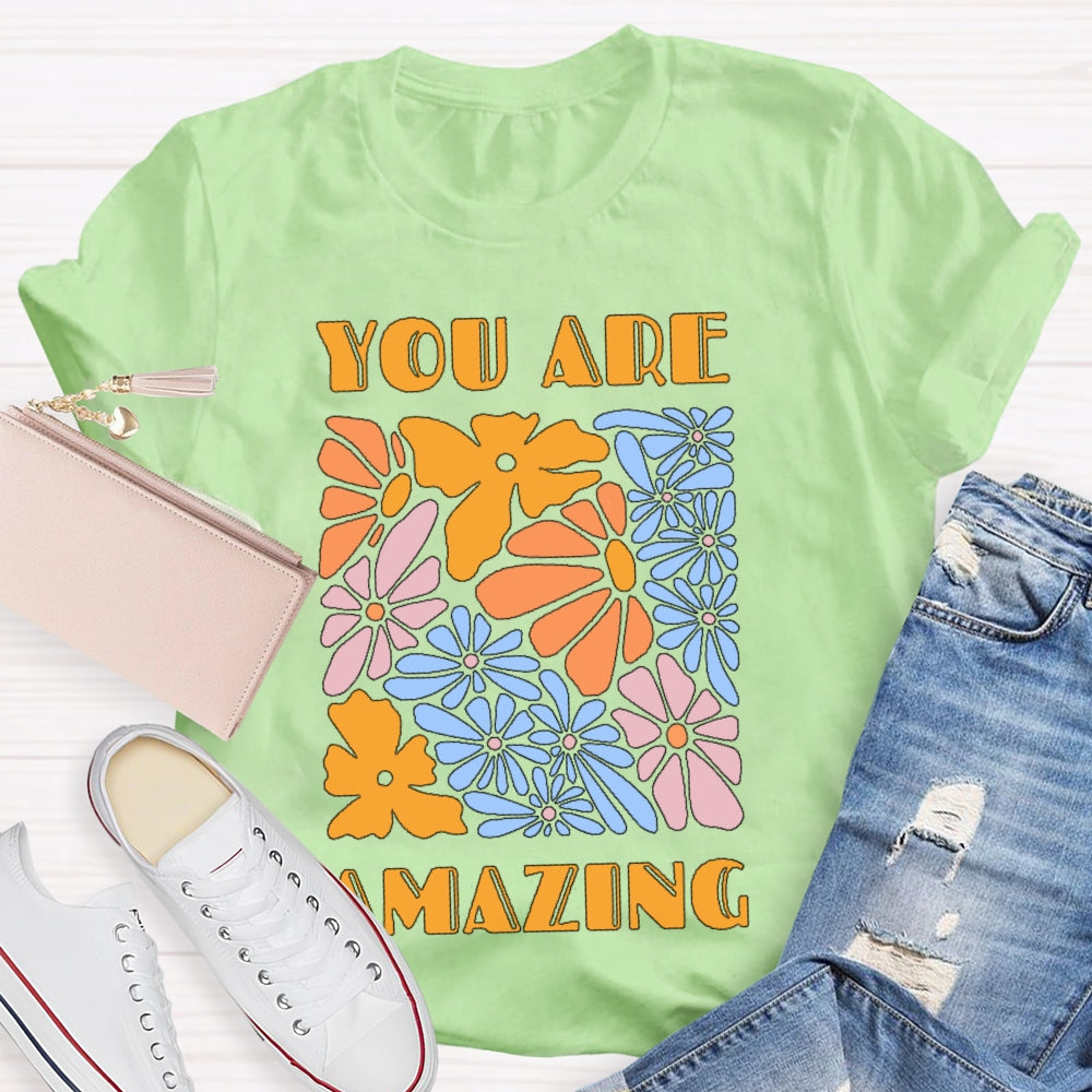 You Are Amazing Funny T-shirt