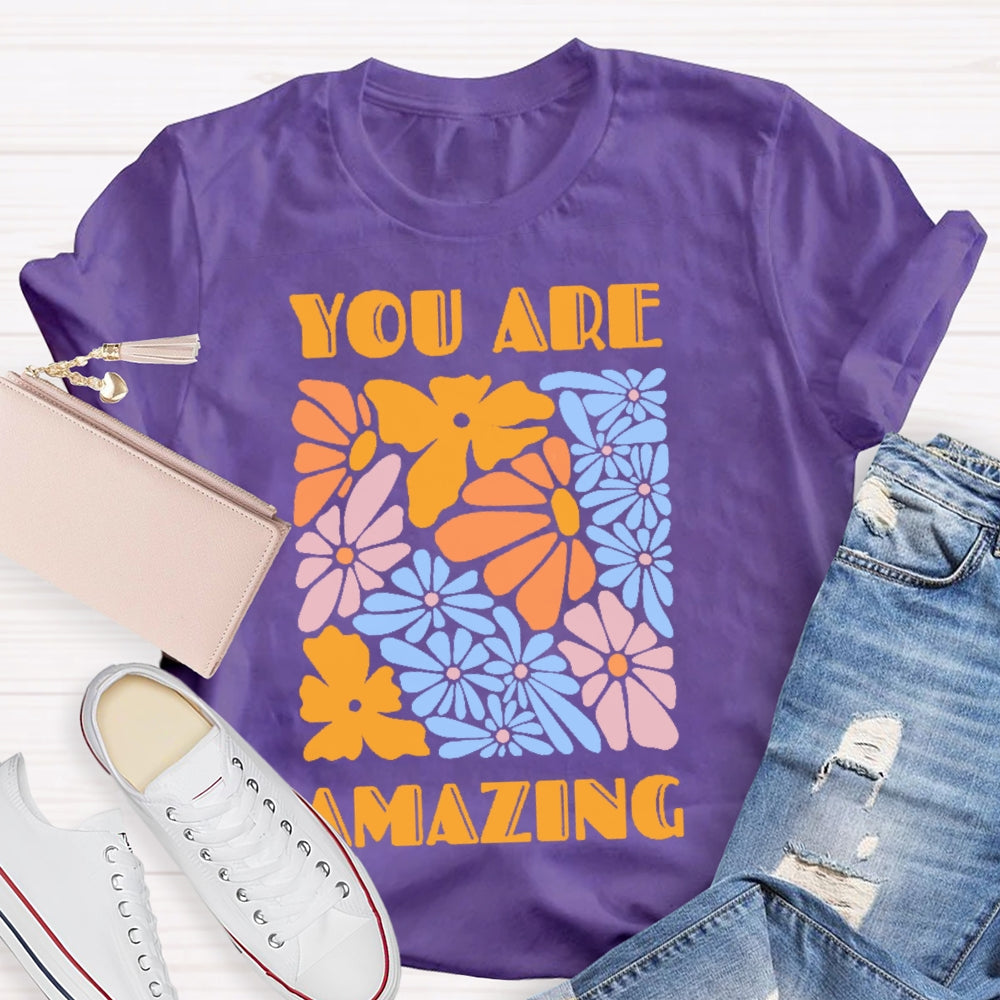 You Are Amazing Funny T-shirt