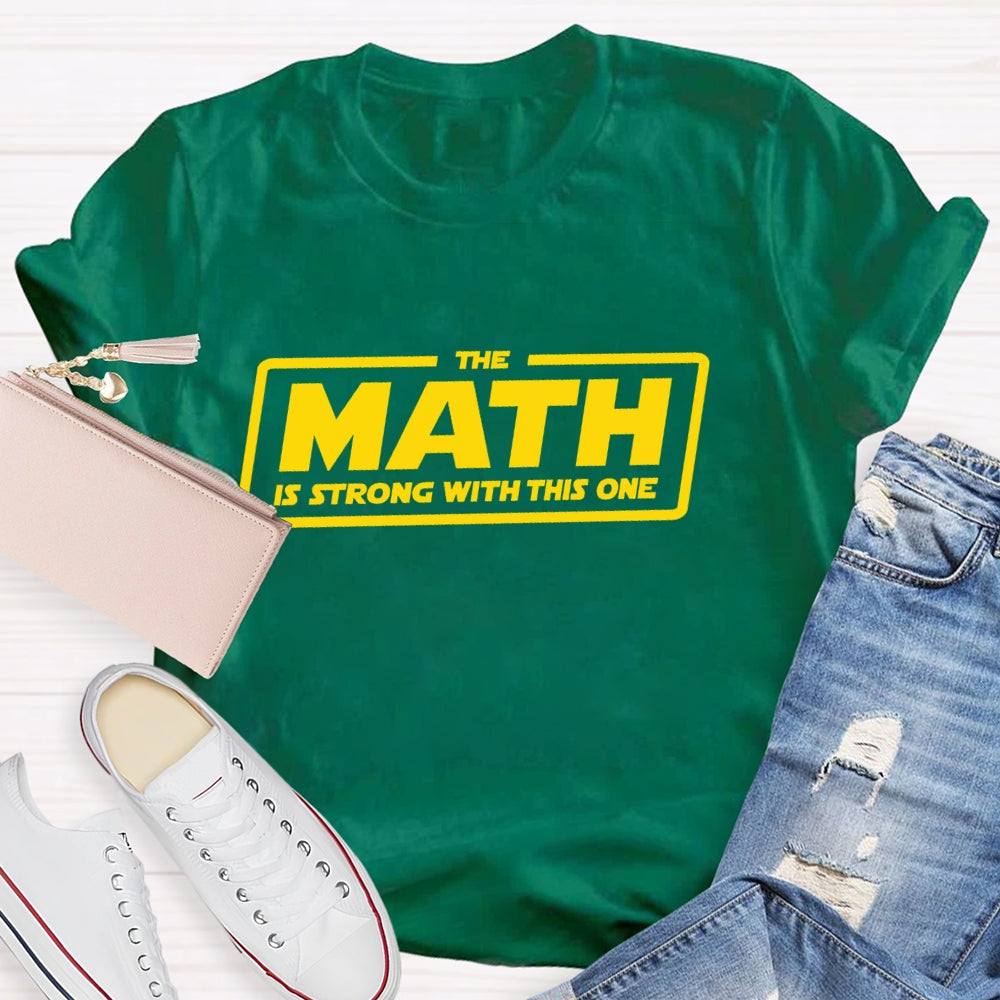The Math Is Strong With This One T-shirt