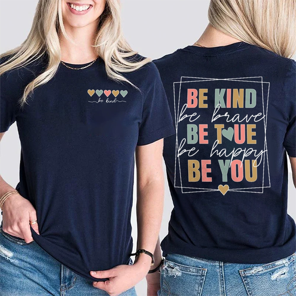 Be Kind Be Brave Be True Be Happy Be You Letters Double Printed T-shirt