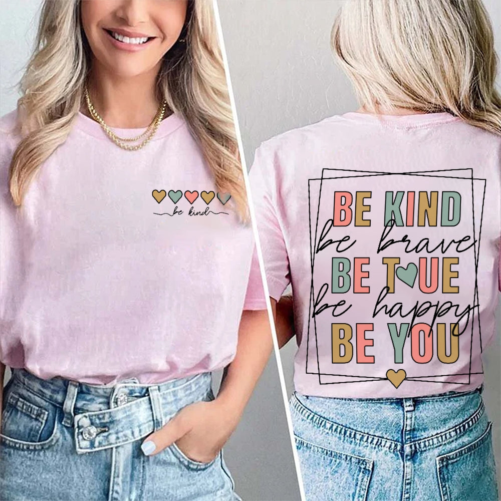 Be Kind Be Brave Be True Be Happy Be You Letters Double Printed T-shirt