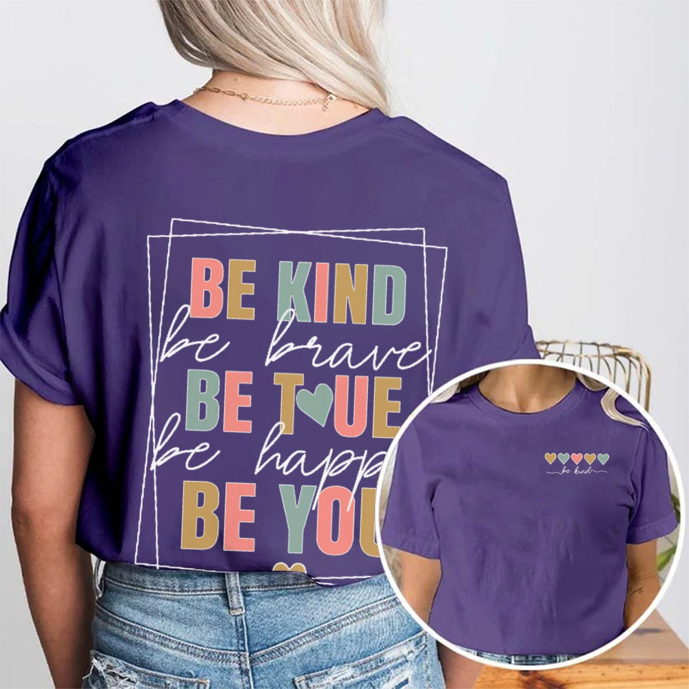 Be Kind Be Brave Be True Be Happy Be You Letters Double Printed T-shirt