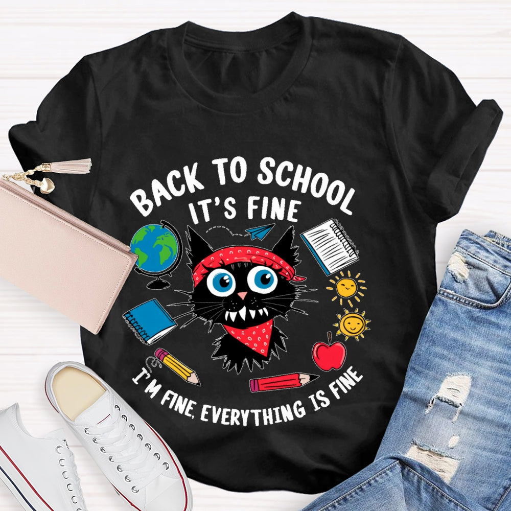 Black Cat Back To School It's Fine I'm Fine Everything Is Fine T-shirt