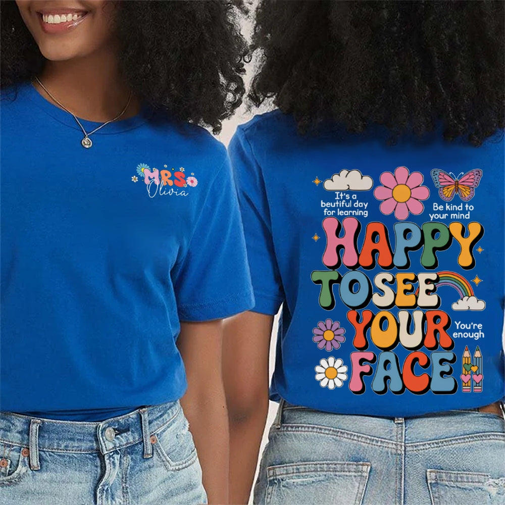 Personalized Name Happy To See Your Face Colorful Flowers And Butterflies Double Printed T-shirt