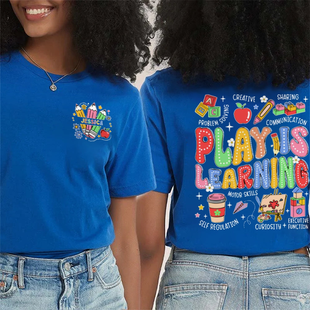 Personalized Name Play Is Learning Educational For Kids And Adults Double Printed T-shirt