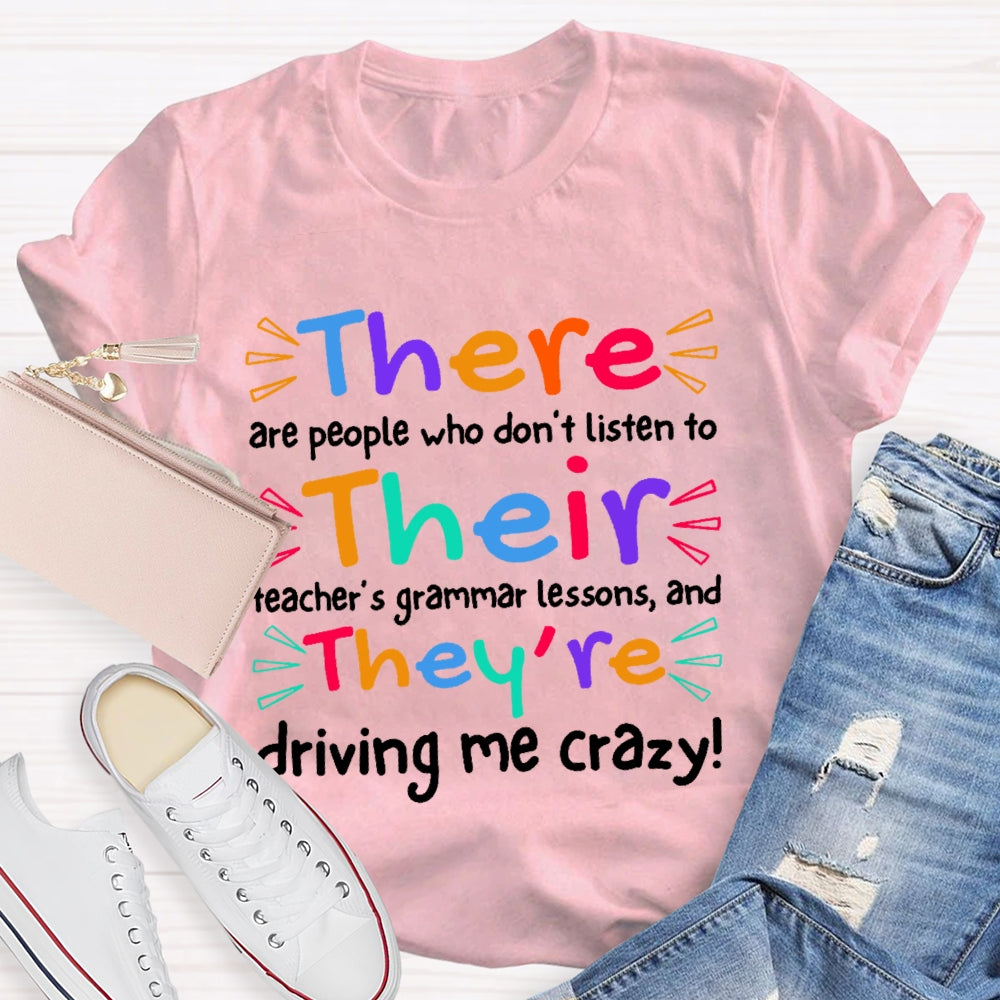 There Are People Who Didn't Listen To Their Teacher's Funny T-shirt