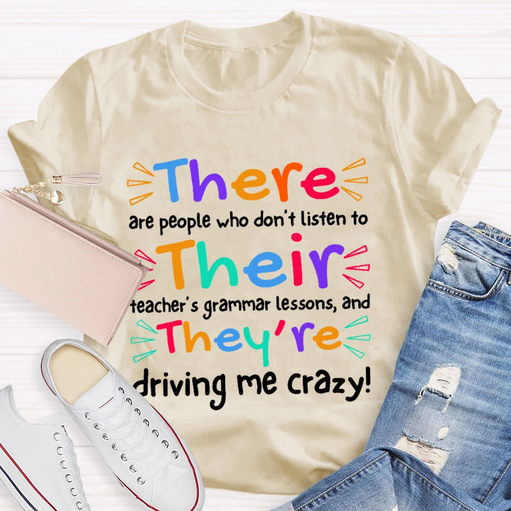 There Are People Who Didn't Listen To Their Teacher's Funny T-shirt