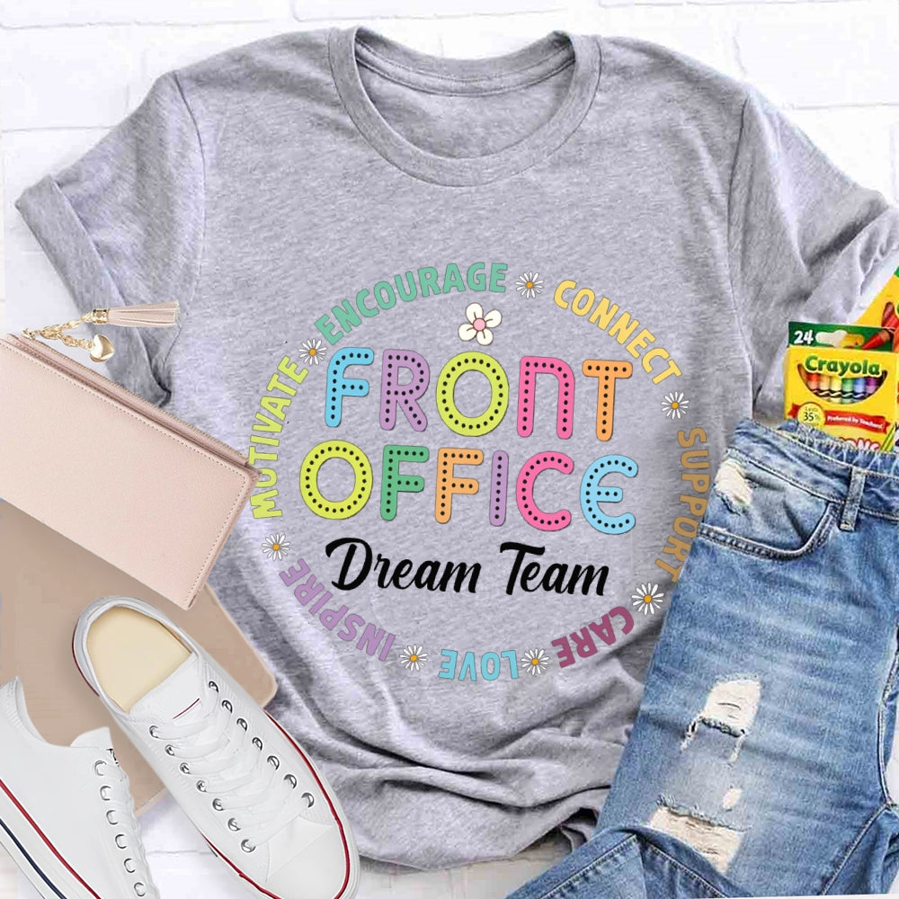 Front Office Dream Team Encourage Connect Support Care Love Inspire T-shirt