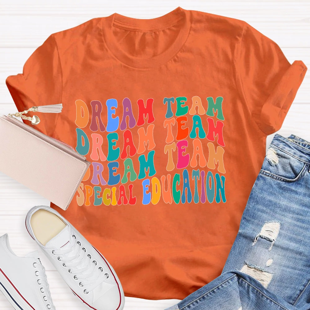 Special Education Dream Team Teacher Letters T-shirt