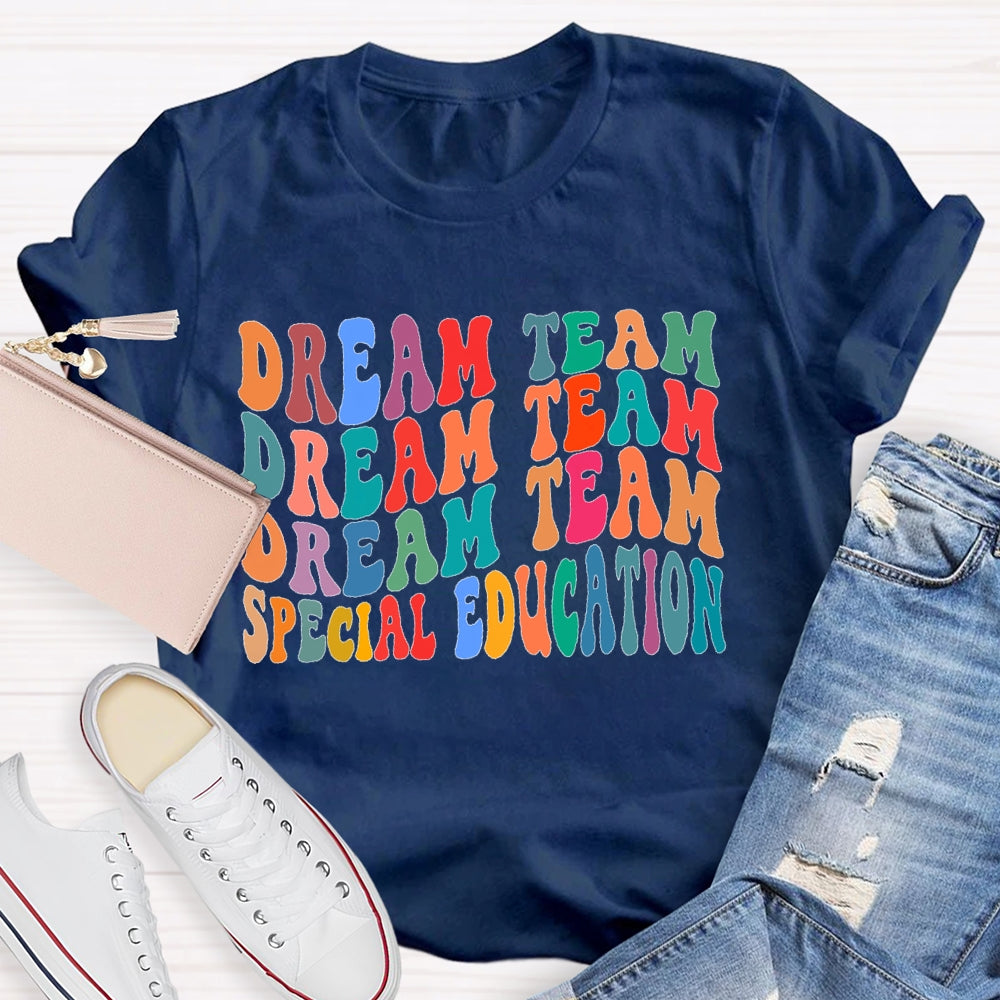 Special Education Dream Team Teacher Letters T-shirt