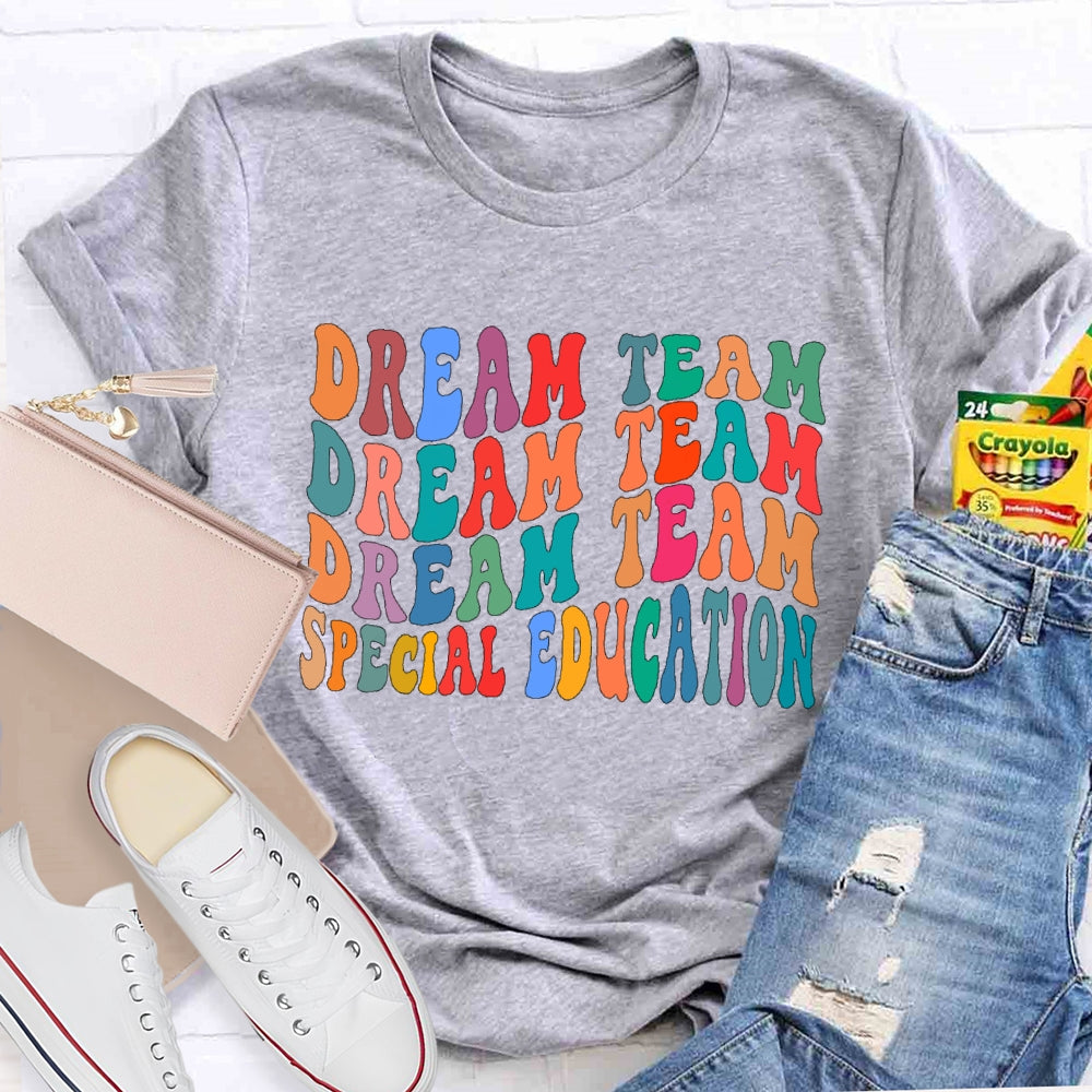 Special Education Dream Team Teacher Letters T-shirt