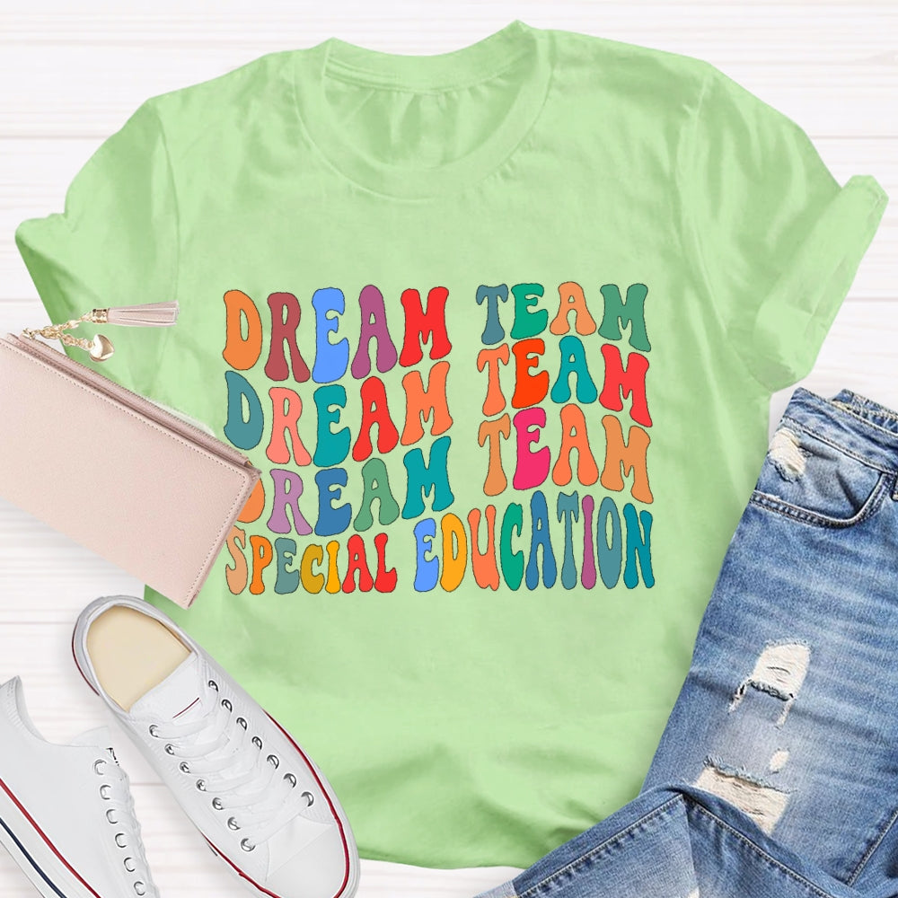Special Education Dream Team Teacher Letters T-shirt