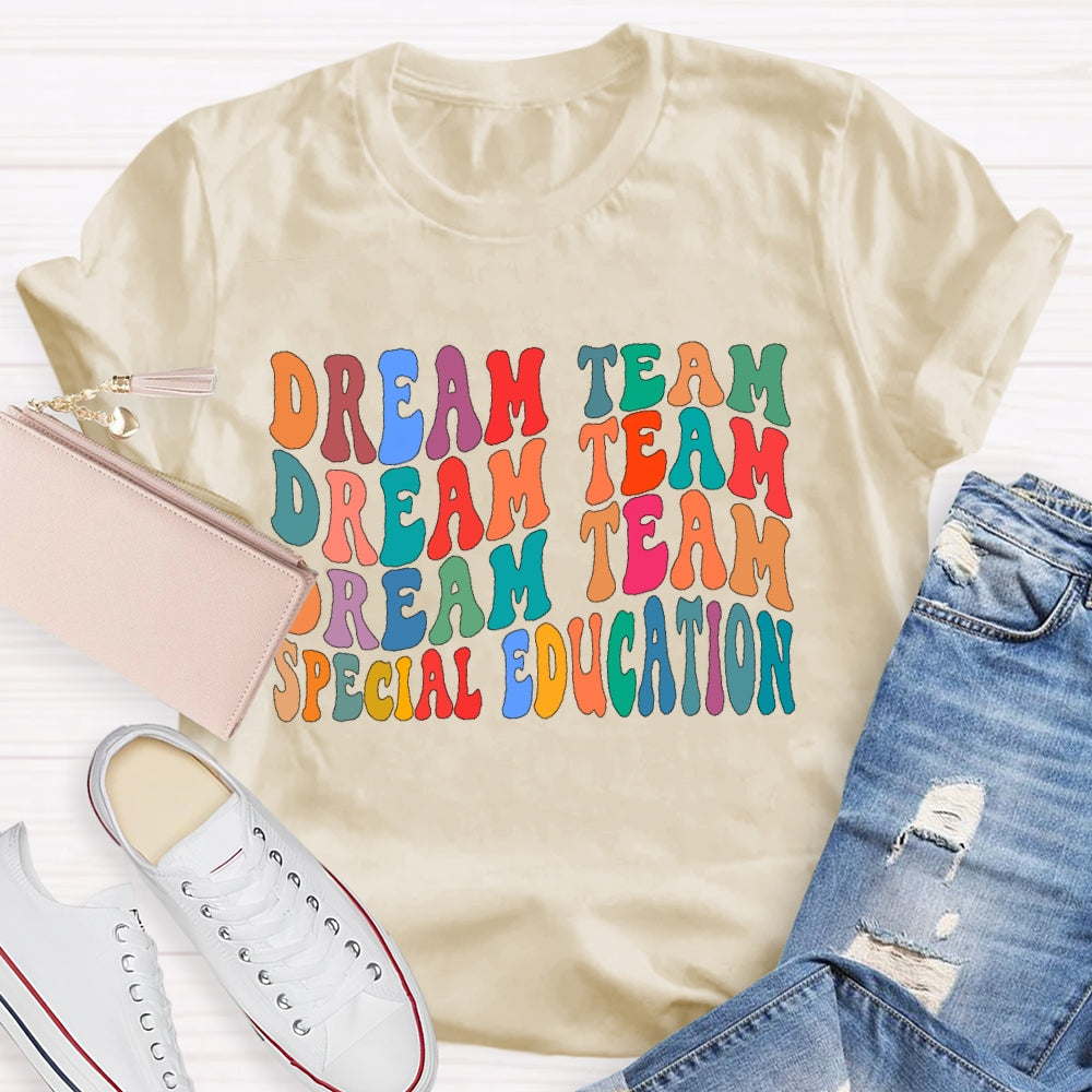 Special Education Dream Team Teacher Letters T-shirt