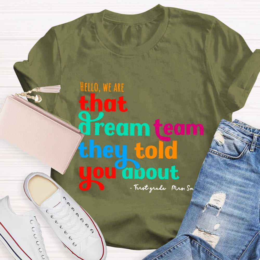 Personalized Name And Grade First Grade Hello We Are That Dream Team They Told You About T-shirt