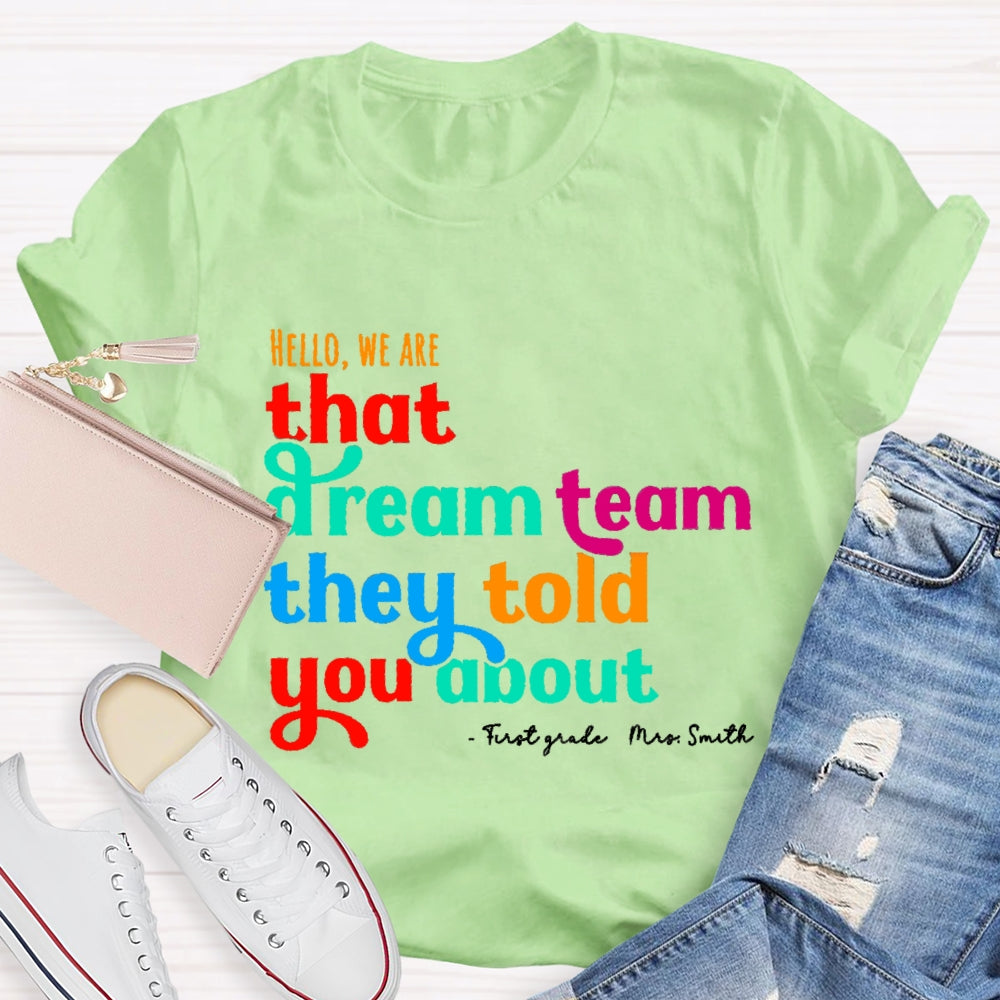 Personalized Name And Grade First Grade Hello We Are That Dream Team They Told You About T-shirt