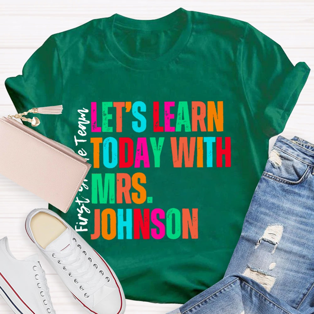 Personalized Name And Grade First Grade Team Let'S Learn Today T-shirt