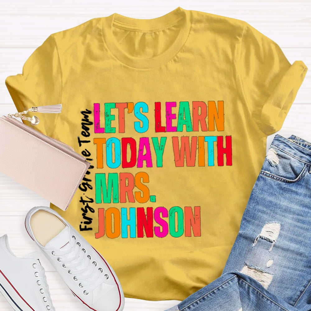 Personalized Name And Grade First Grade Team Let'S Learn Today T-shirt