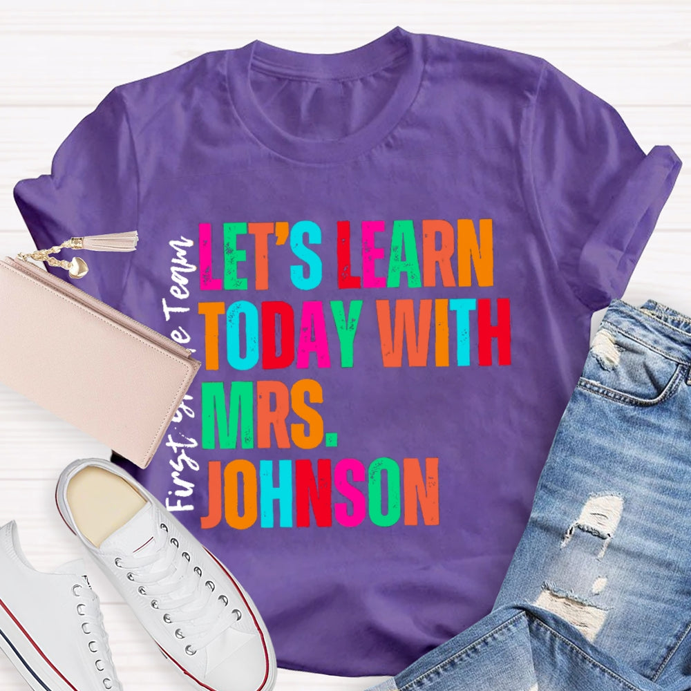 Personalized Name And Grade First Grade Team Let'S Learn Today T-shirt