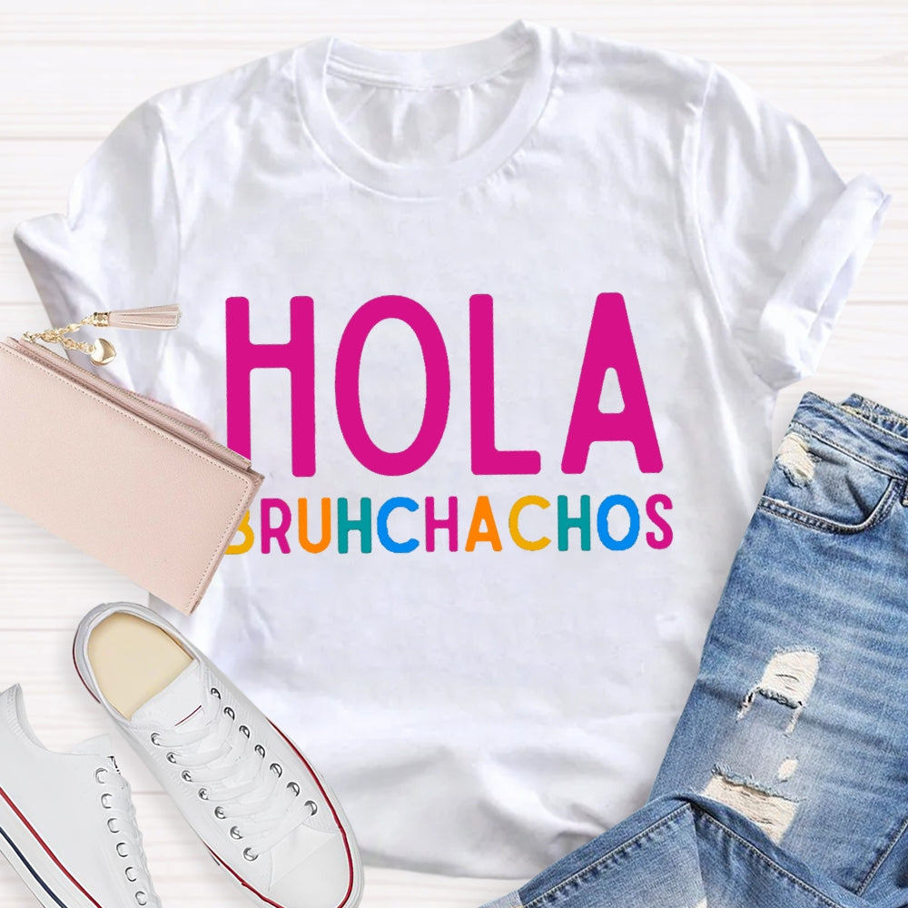 Hola Bruh Chachos Color Fonts T-shirt