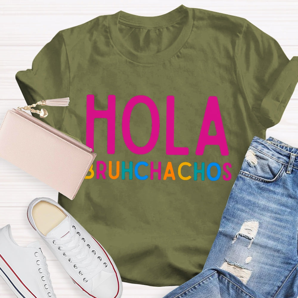 Hola Bruh Chachos Color Fonts T-shirt