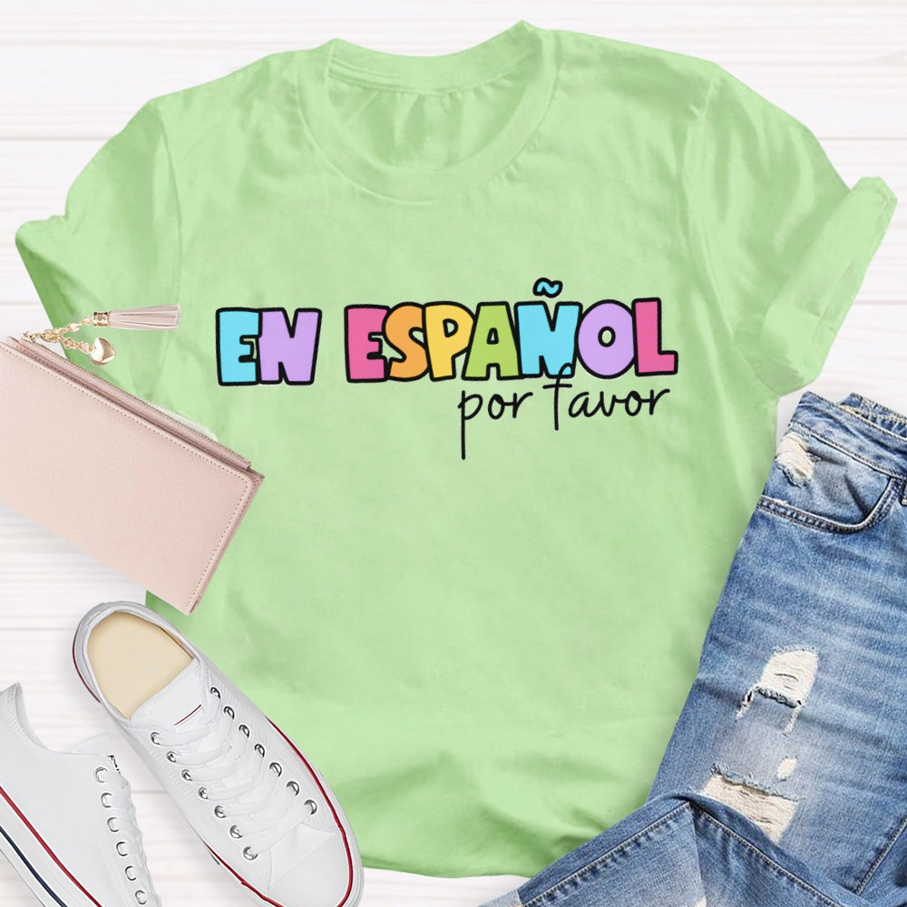 En Espanol Por Favor Bilingual Teacher T-shirt