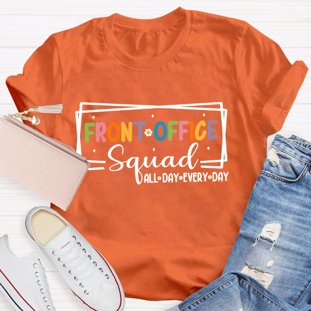 Front Office Squad All Day Every Day  Funny T-shirt