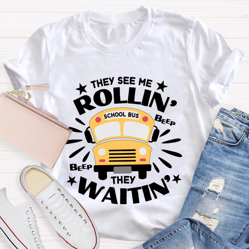 They See Me Rollin' They Waitin' For A Bus Driver  T-shirt