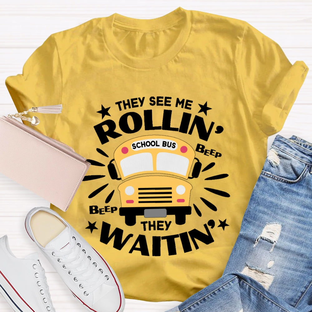 They See Me Rollin' They Waitin' For A Bus Driver  T-shirt