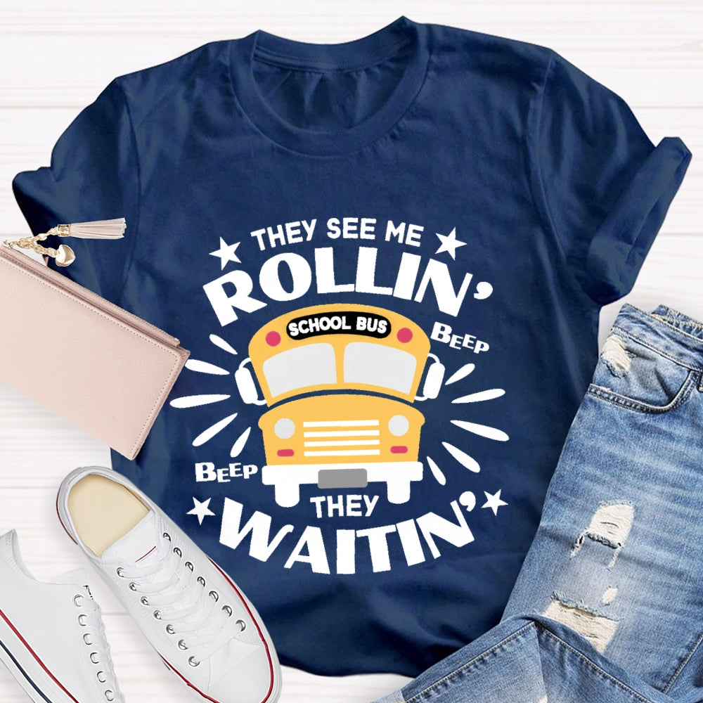 They See Me Rollin' They Waitin' For A Bus Driver  T-shirt